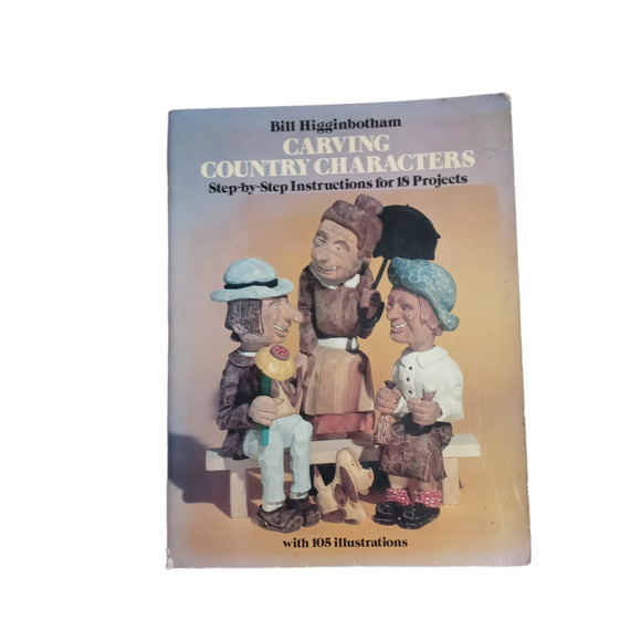 Carving Country Characters Step by Step Instructions Craft Book for 18 Projects - Picture 1 of 11